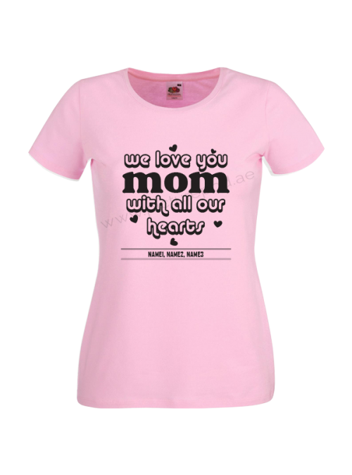 We Love You Mom Tshirt