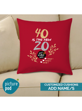 40 is the New  20 Cushion