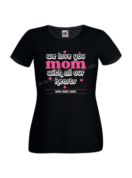 We Love You Mom Tshirt